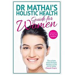 Dr Mathai's Holistic Health Guide for Women by Issac Mathai